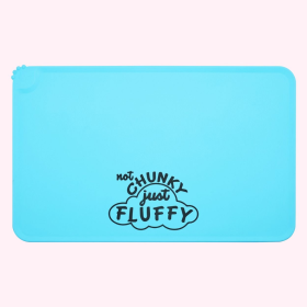 "Not Chunky Just Fluffy" Blue Dog Food Mat