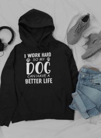 I Work Hard so My Dog Can Hoodie (size: X-Large)